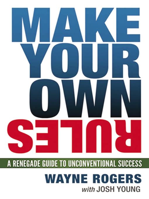 Title details for Make Your Own Rules by Wayne Rogers - Available